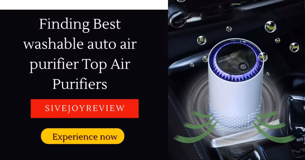 Finding Best washable auto air purifier Top Air Purifiers